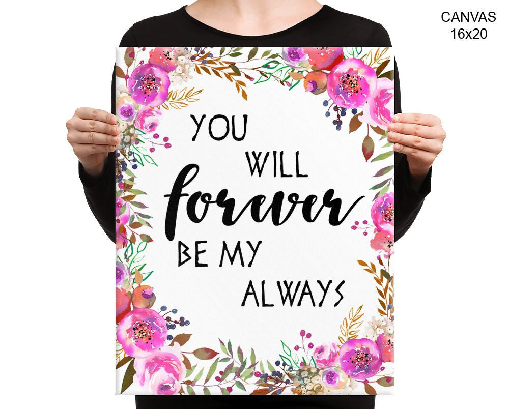 Always Forever Print, Beautiful Wall Art with Frame and Canvas options available Decor