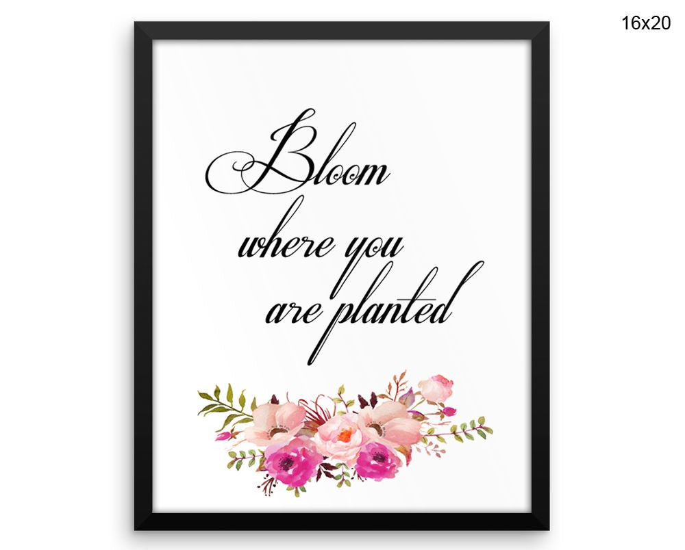 Bloom Where You Are Planted Print, Beautiful Wall Art with Frame and Canvas options available