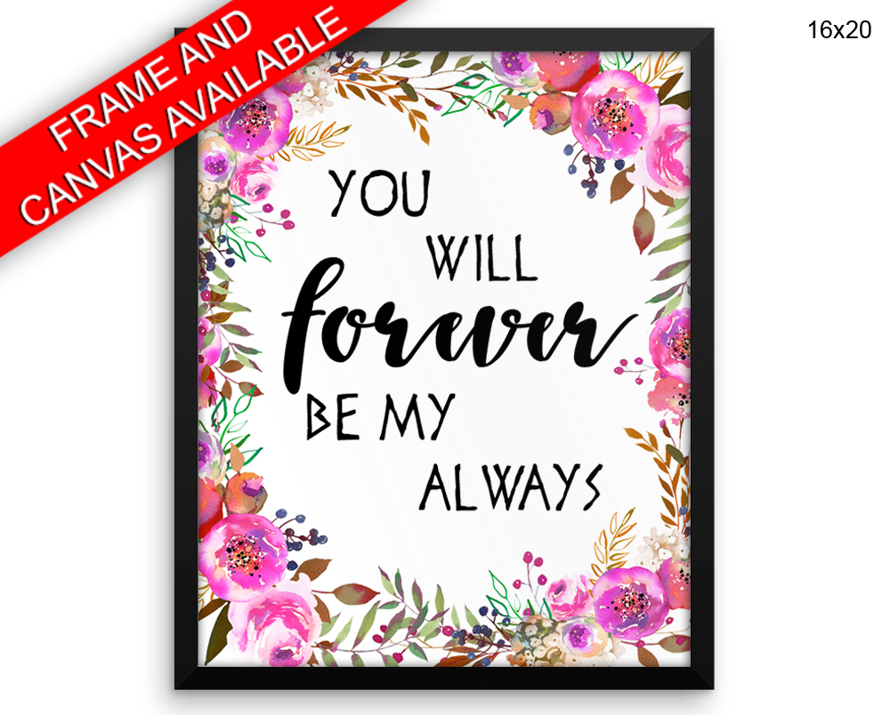 Always Forever Print, Beautiful Wall Art with Frame and Canvas options available Decor