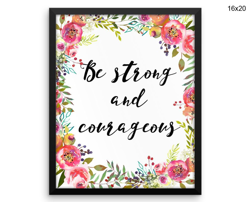 Be Strong And Courageous Print, Beautiful Wall Art with Frame and Canvas options available Decor