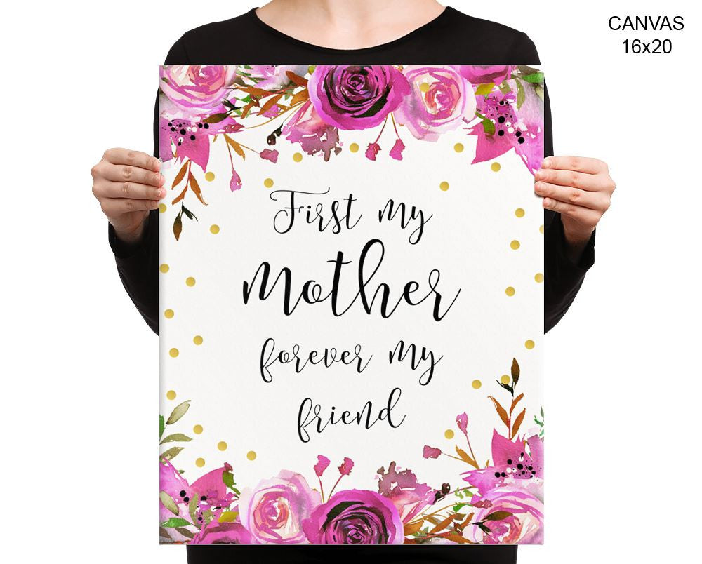 First My Mother Forever My Friend Print, Beautiful Wall Art with Frame and Canvas options available