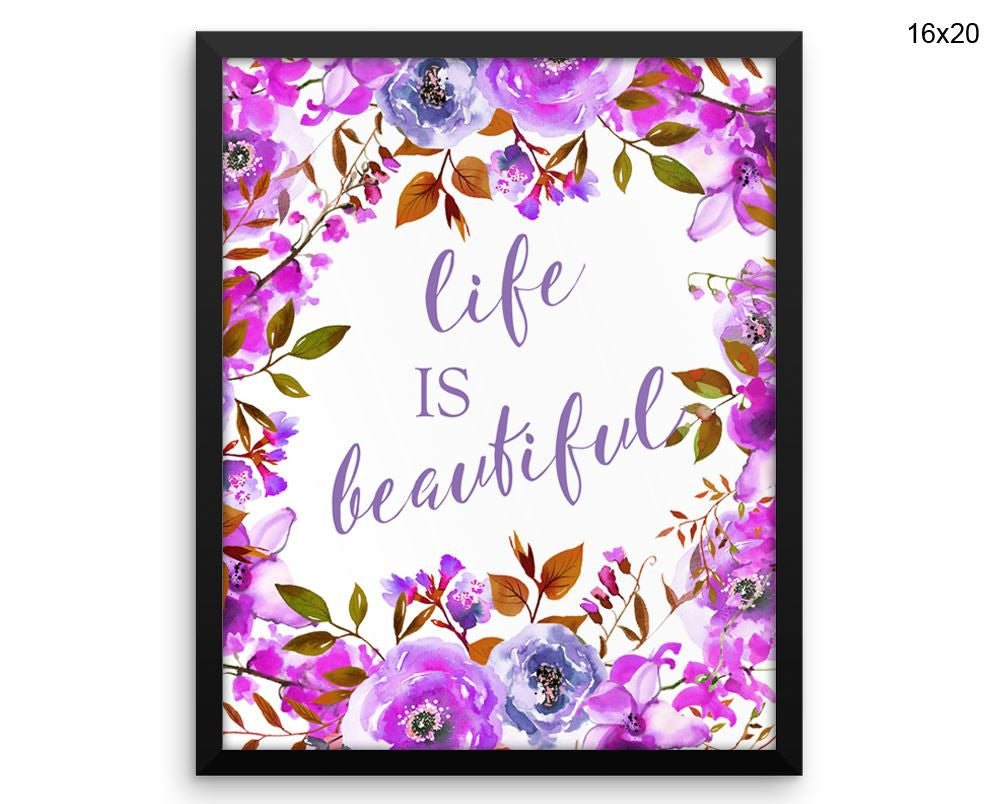 Life Is Beautiful Print, Beautiful Wall Art with Frame and Canvas options available Home Decor