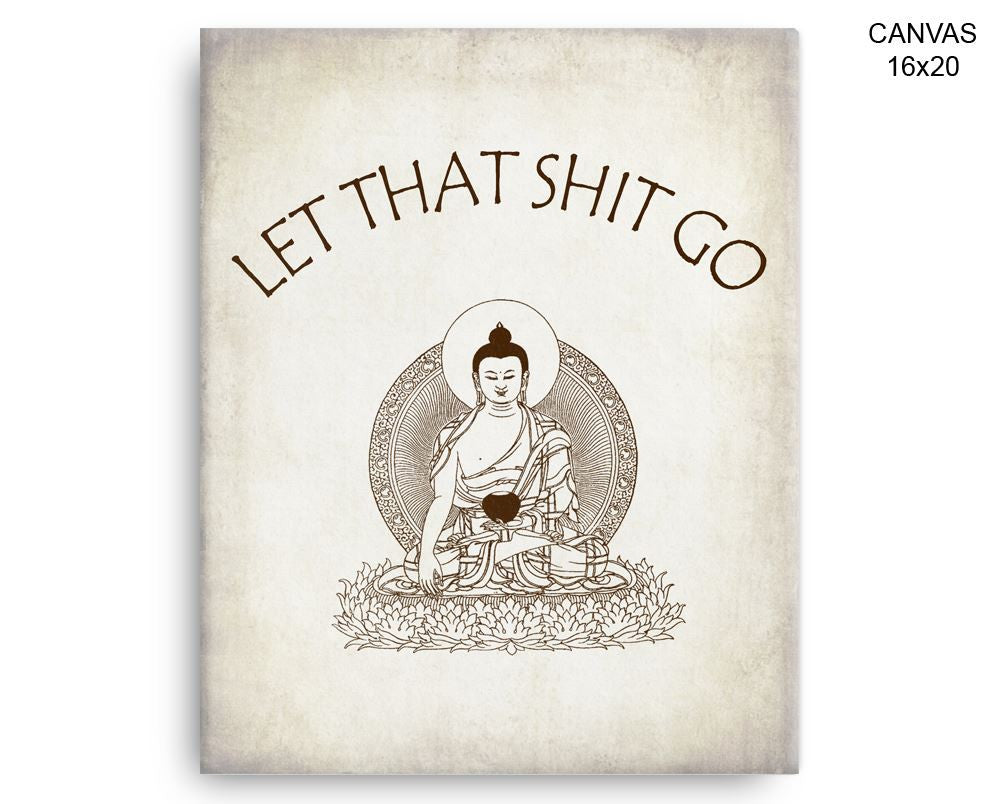 Yoga Let That Shit Go Print, Beautiful Wall Art with Frame and Canvas options available Decor