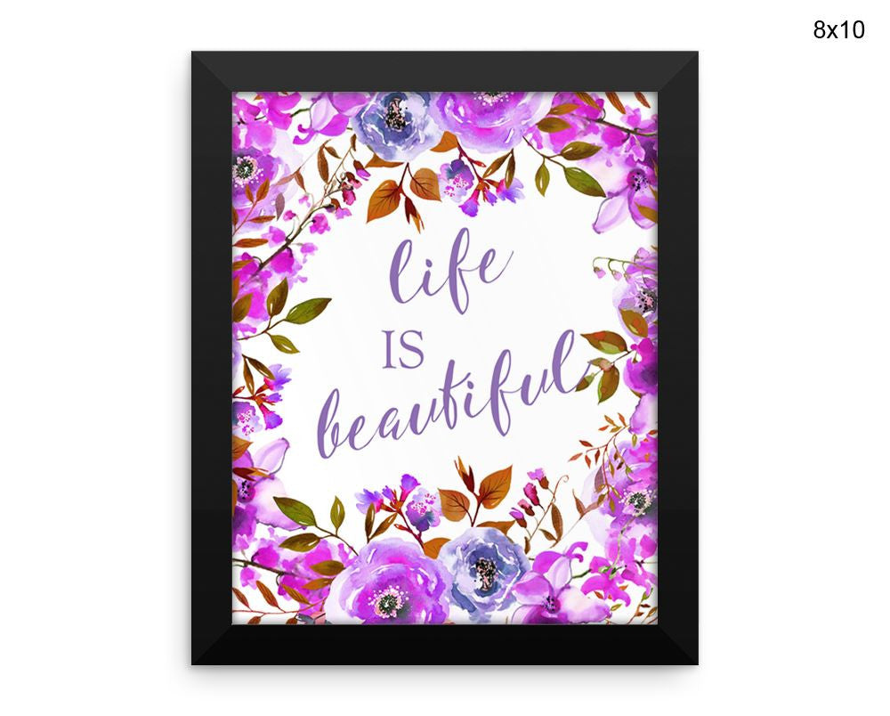Life Is Beautiful Print, Beautiful Wall Art with Frame and Canvas options available Home Decor