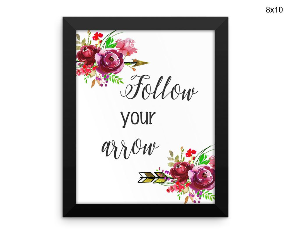 Follow Your Arrow Print, Beautiful Wall Art with Frame and Canvas options available Decor