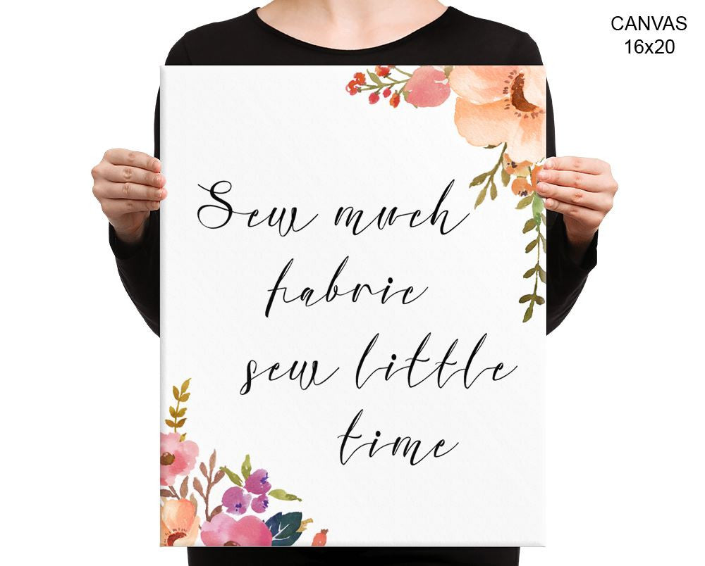 Sew Much Fabric Print, Beautiful Wall Art with Frame and Canvas options available Decor