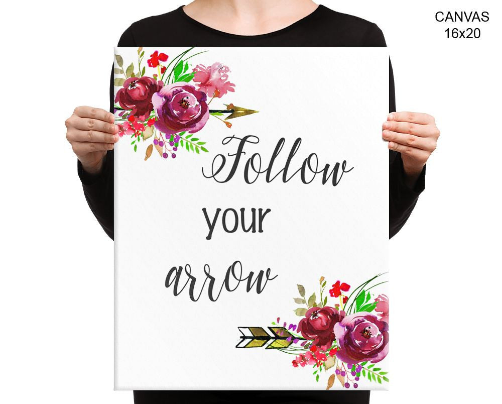 Follow Your Arrow Print, Beautiful Wall Art with Frame and Canvas options available Decor
