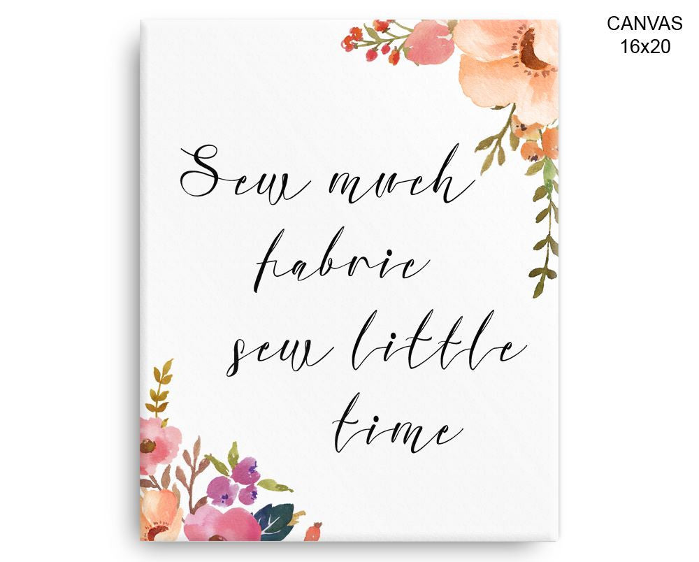 Sew Much Fabric Print, Beautiful Wall Art with Frame and Canvas options available Decor