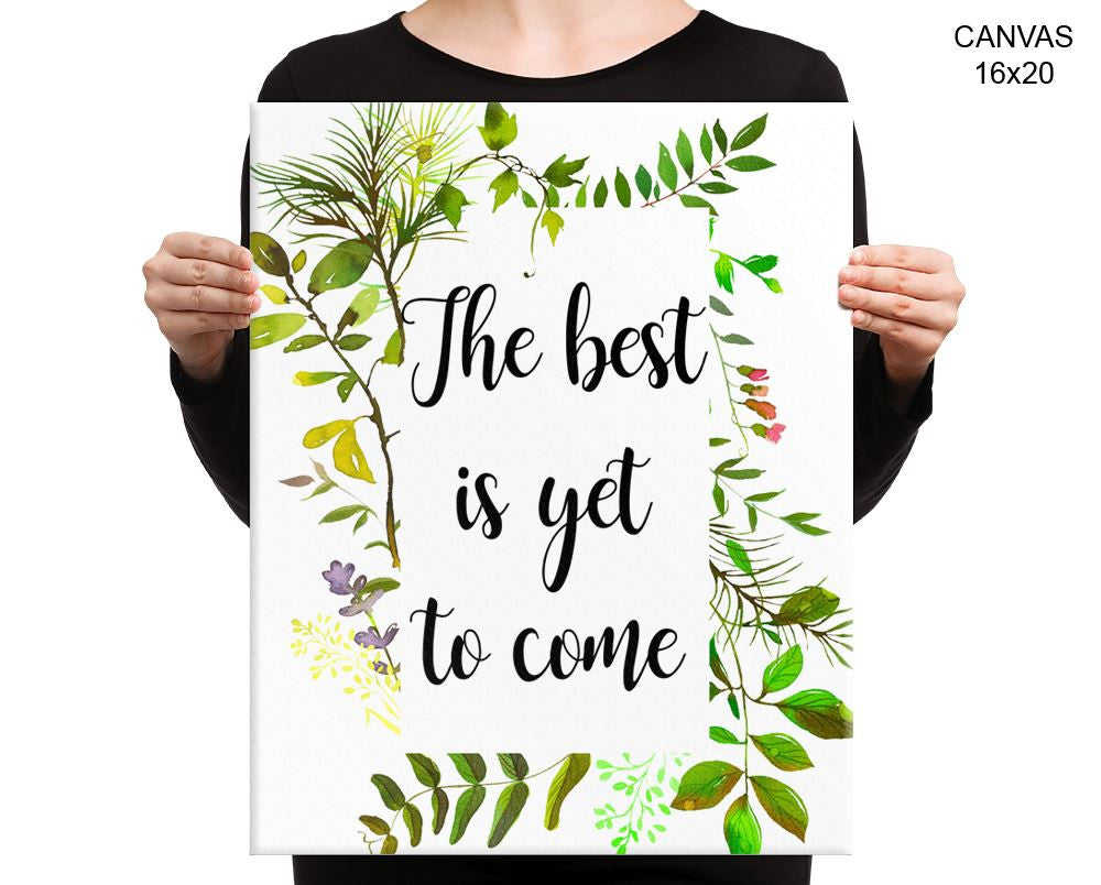 The Best Is Yet To Come Print, Beautiful Wall Art with Frame and Canvas options available Decor