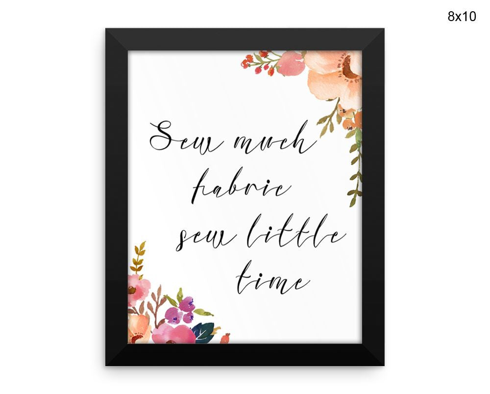 Sew Much Fabric Print, Beautiful Wall Art with Frame and Canvas options available Decor