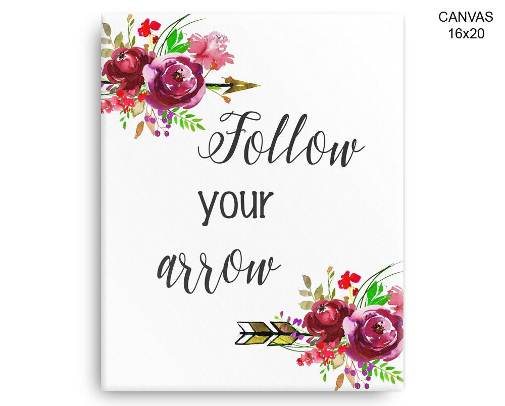 Follow Your Arrow Print, Beautiful Wall Art with Frame and Canvas options available Decor