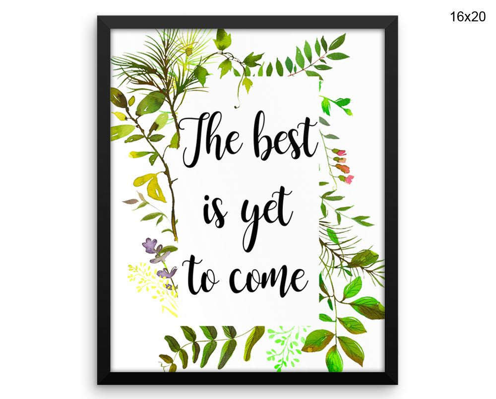 The Best Is Yet To Come Print, Beautiful Wall Art with Frame and Canvas options available Decor