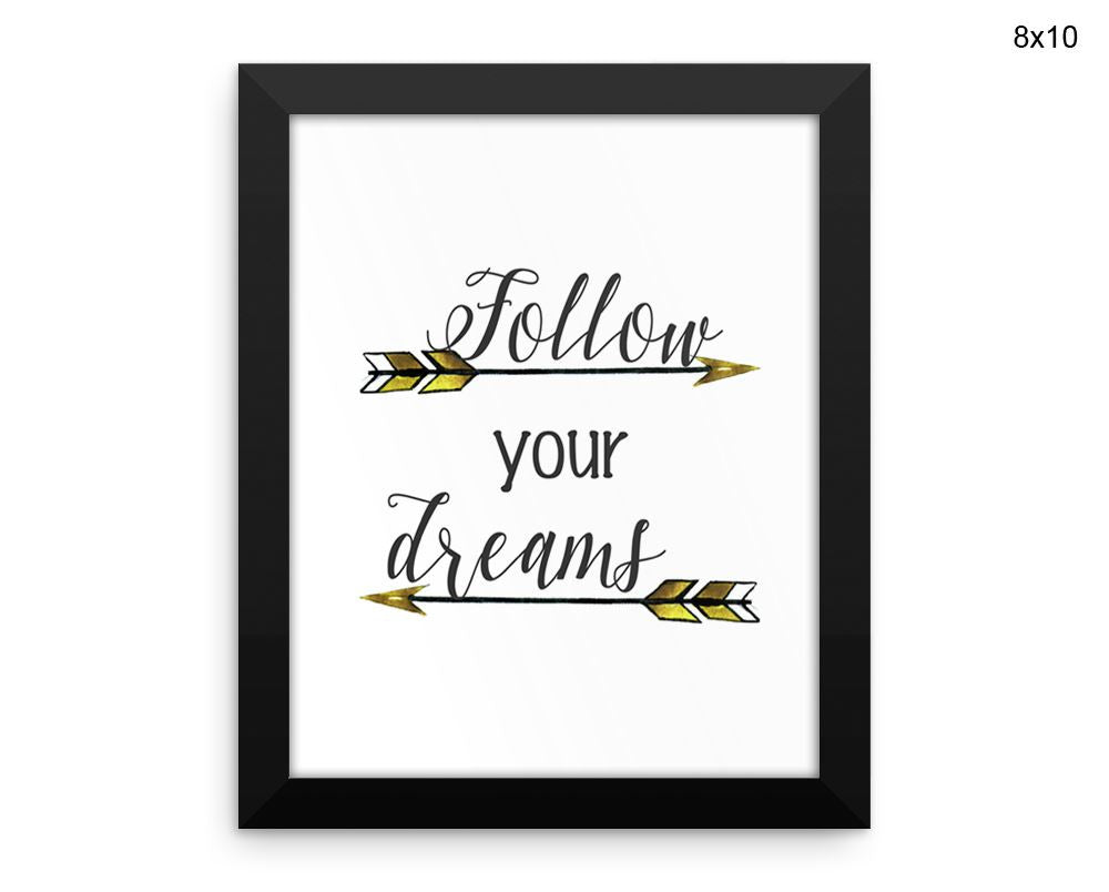 Follow Your Dreams Print, Beautiful Wall Art with Frame and Canvas options available Decor
