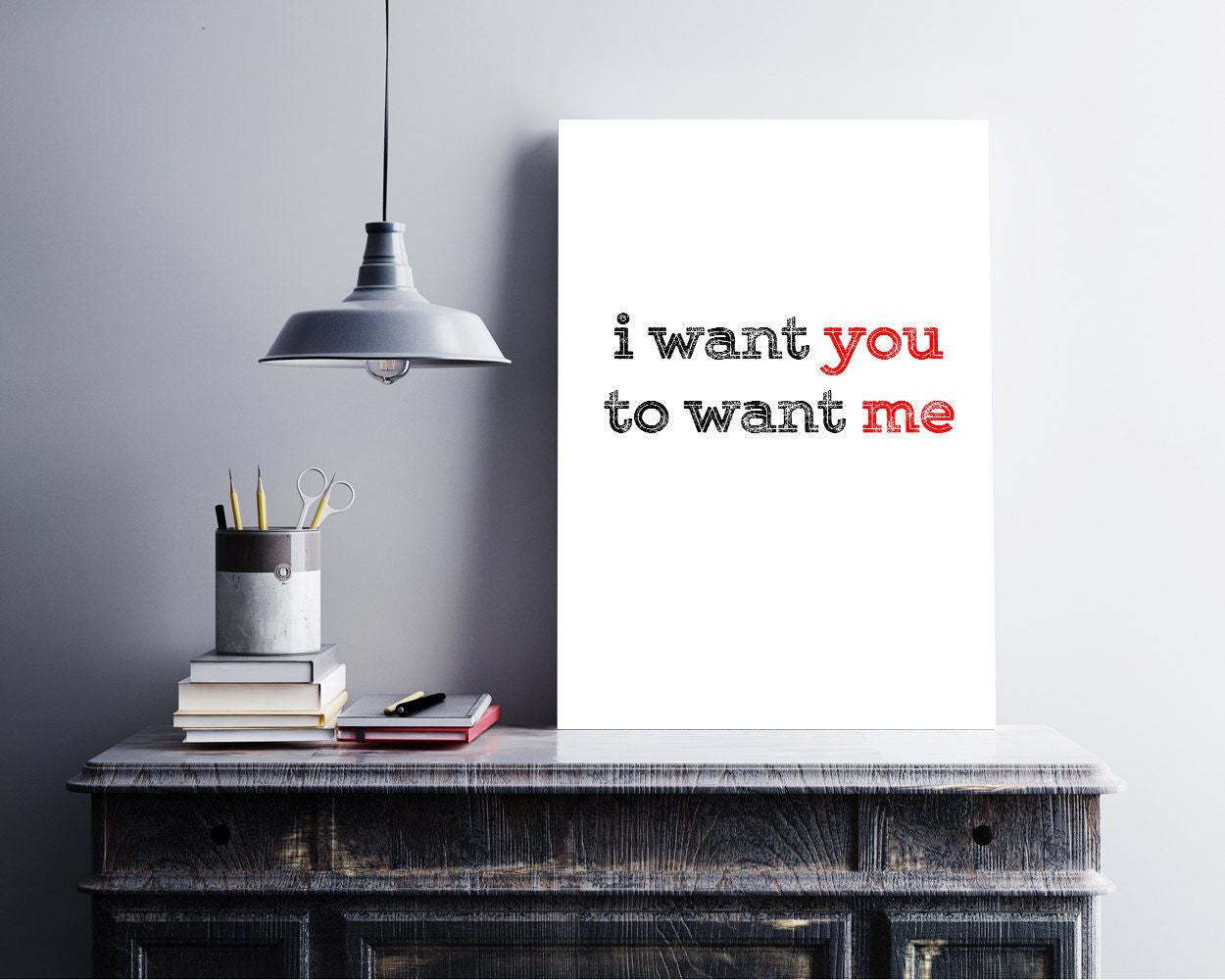 Wall Art I Want You Digital Print I Want You Poster Art I Want You Wall Art Print I Want You Love Art I Want You Love Print I Want You Wall - Digital Download