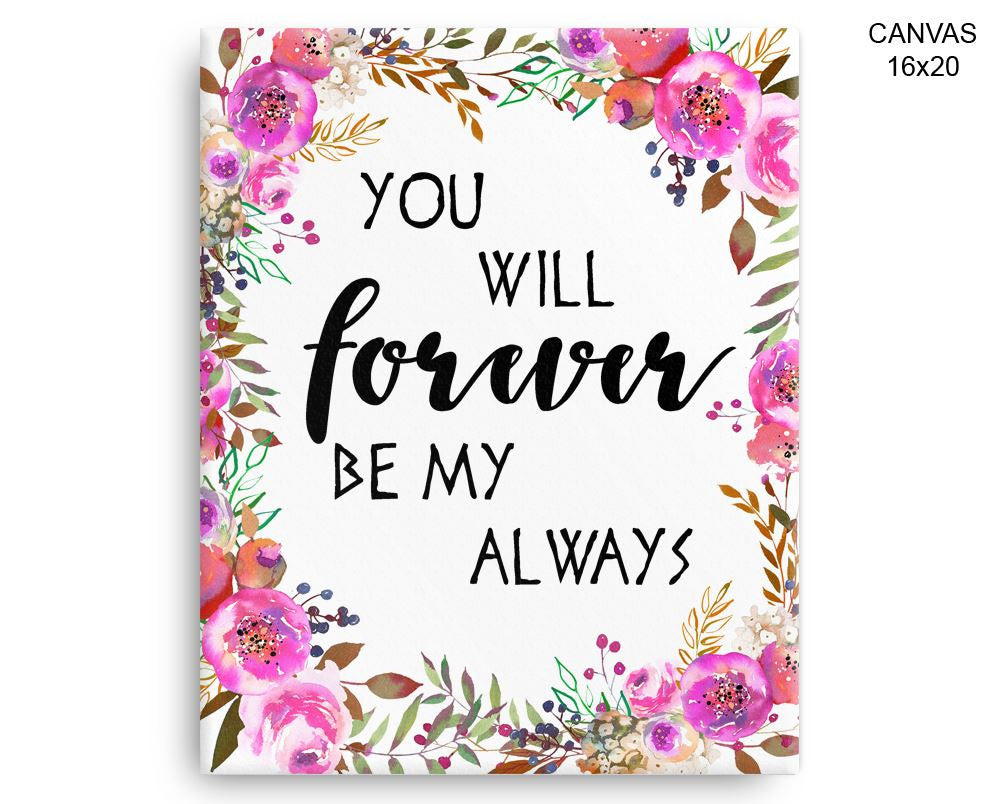 Always Forever Print, Beautiful Wall Art with Frame and Canvas options available Decor