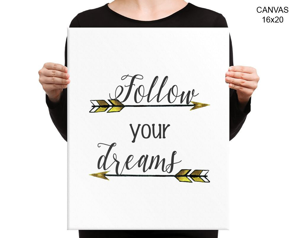 Follow Your Dreams Print, Beautiful Wall Art with Frame and Canvas options available Decor