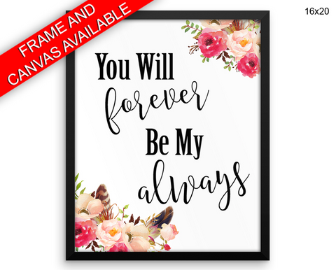 Forever Always Print, Beautiful Wall Art with Frame and Canvas options available  Decor