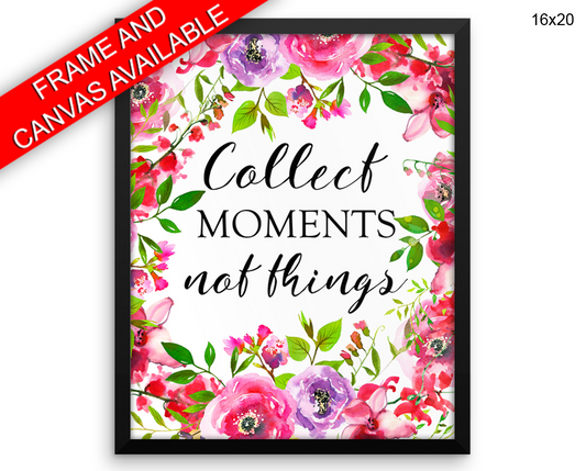 Collect Moments Not Things Print, Beautiful Wall Art with Frame and Canvas options available  Decor