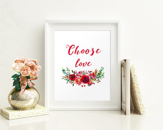 Wall Art Choose Love Digital Print Choose Love Poster Art Choose Love Wall Art Print Choose Love Home Art Choose Love Home Print Choose Love - Digital Download