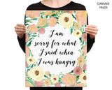 Hungry Sorry Print, Beautiful Wall Art with Frame and Canvas options available  Decor