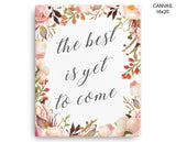 The Best Is Yet To Come Print, Beautiful Wall Art with Frame and Canvas options available Inspiring