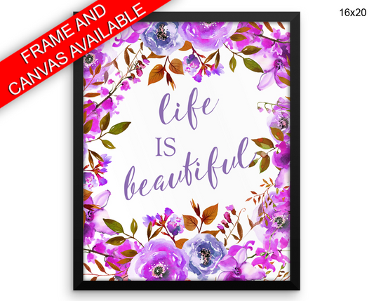Life Is Beautiful Print, Beautiful Wall Art with Frame and Canvas options available Home Decor